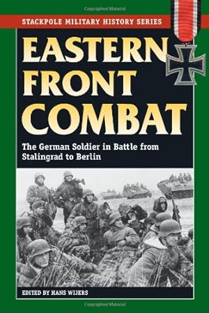 Seller image for Eastern Front Combat: The German Soldier in Battle from Stalingrad to Berlin (Stackpole Military History Series) [Paperback ] for sale by booksXpress