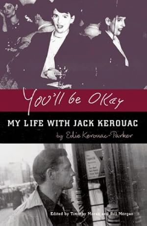 Imagen del vendedor de You'll Be Okay: My Life with Jack Kerouac by Edie Kerouac-Parker [Paperback ] a la venta por booksXpress