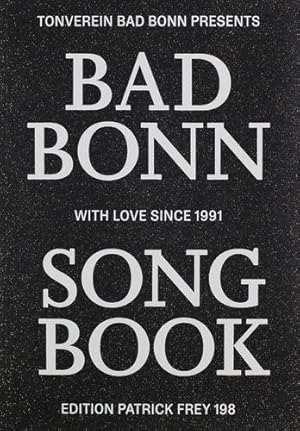 Seller image for Bad Bonn Song Book: With Love Since 1991 2016 by Patrick Boschung, Daniel Fontana, Adeline Mollard, Katharina Reidy [Paperback ] for sale by booksXpress