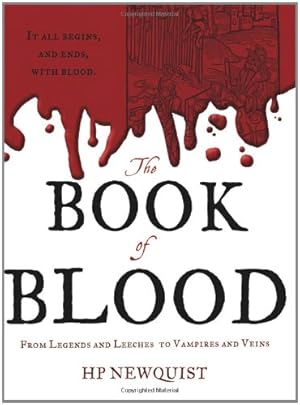 Immagine del venditore per The Book of Blood: From Legends and Leeches to Vampires and Veins by Newquist, HP [Hardcover ] venduto da booksXpress