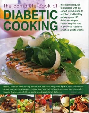 Immagine del venditore per The Complete Book of Diabetic Cooking: The Essential Guide For Diabetics With An Expert Introduction To Nutrition And Healthy Eating - Plus 150 . Step-By-Step In 700 Fabulous Photographs by Jones, Bridget [Hardcover ] venduto da booksXpress