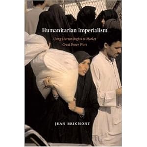 Image du vendeur pour Humanitarian Imperialism: Using Human Rights to Sell War [Hardcover ] mis en vente par booksXpress