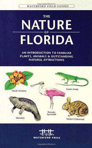 Seller image for The Nature of Florida: An Introduction to Familiar Plants, Animals & Outstanding Natural Attractions (Waterford Press Field Guides) by Kavanagh, James, Press, Waterford [Paperback ] for sale by booksXpress