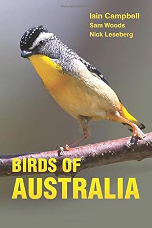 Imagen del vendedor de Birds of Australia: A Photographic Guide by Campbell, Iain, Woods, Sam, Leseberg, Nick [Paperback ] a la venta por booksXpress
