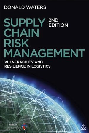 Image du vendeur pour Supply Chain Risk Management: Vulnerability and Resilience in Logistics by Waters, Donald [Hardcover ] mis en vente par booksXpress