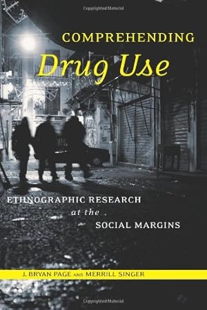 Imagen del vendedor de Comprehending Drug Use: Ethnographic Research at the Social Margins (Studies in Medical Anthropology) by Page, J. Bryan, Singer, Merrill [Paperback ] a la venta por booksXpress