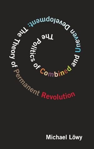 Seller image for The Politics of Combined and Uneven Development: The Theory of Permanent Revolution by Löwy, Michael [Paperback ] for sale by booksXpress