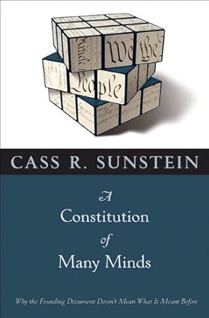 Imagen del vendedor de A Constitution of Many Minds: Why the Founding Document Doesn't Mean What It Meant Before by Sunstein, Cass R. [Paperback ] a la venta por booksXpress