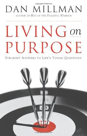 Seller image for Living on Purpose: Straight Answers to Universal Questions by Millman, Dan [Paperback ] for sale by booksXpress