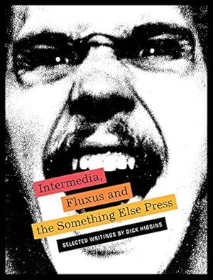 Image du vendeur pour Intermedia, Fluxus and the Something Else Press: Selected Writings by Dick Higgins [Paperback ] mis en vente par booksXpress