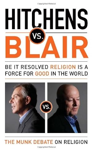 Immagine del venditore per Hitchens vs. Blair: Be It Resolved Religion Is a Force for Good in the World (The Munk Debates) by Christopher Hitchens, Tony Blair [Paperback ] venduto da booksXpress