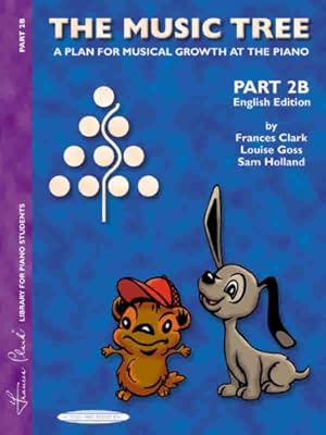 Seller image for The Music Tree English Edition Student's Book: Part 2B -- A Plan for Musical Growth at the Piano (Frances Clark Library for Piano Students) by Clark, Frances, Goss, Louise, Holland, Sam [Paperback ] for sale by booksXpress