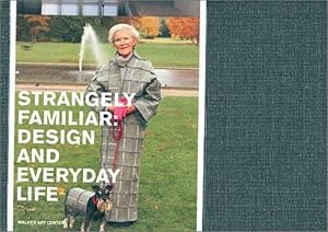 Immagine del venditore per Strangely Familiar: Design and Everyday Life by Bell, Jonathan, Hunt, Jamer, Betsky, Aaron [Hardcover ] venduto da booksXpress