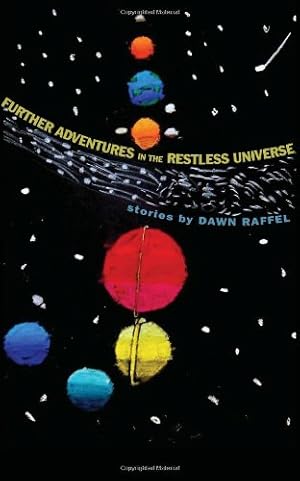 Seller image for Further Adventures in the Restless Universe: Stories by Raffel, Dawn [Paperback ] for sale by booksXpress
