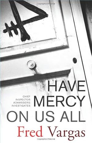 Image du vendeur pour Have Mercy on Us All: A Novel (Chief Inspector Adamsberg Mysteries (Paperback)) by Vargas, Fred [Paperback ] mis en vente par booksXpress