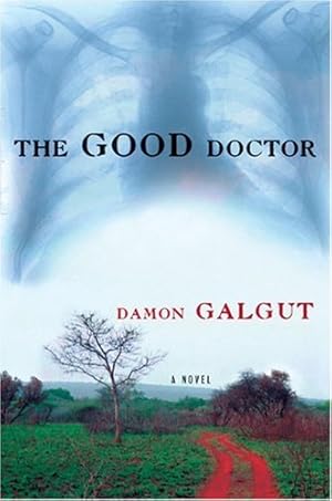 Seller image for The Good Doctor: A Novel by Galgut, Damon [Paperback ] for sale by booksXpress