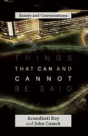 Seller image for Things that Can and Cannot Be Said: Essays and Conversations by Roy, Arundhati, Cusack, John [Paperback ] for sale by booksXpress