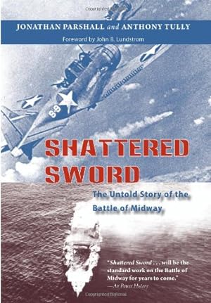 Seller image for Shattered Sword: The Untold Story of the Battle of Midway by Jonathan Parshall, Anthony Tully [Paperback ] for sale by booksXpress