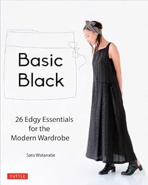 Image du vendeur pour Basic Black: 26 Edgy Essentials for the Modern Wardrobe by Watanabe, Sato [Paperback ] mis en vente par booksXpress