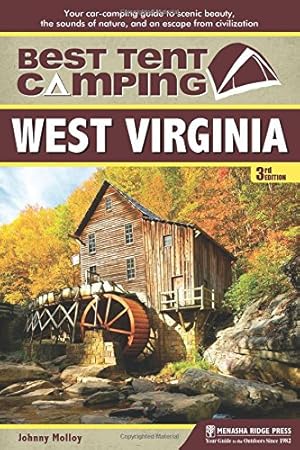 Seller image for Best Tent Camping: West Virginia: Your Car-Camping Guide to Scenic Beauty, the Sounds of Nature, and an Escape from Civilization by Molloy, Johnny [Paperback ] for sale by booksXpress