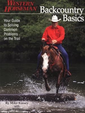 Seller image for Backcountry Basics: Your Guide To Solving Problems On The Trail by Kinsey, Mike, Denison, Jennifer [Paperback ] for sale by booksXpress