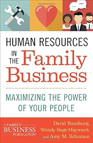 Immagine del venditore per Human Resources in the Family Business: Maximizing the Power of Your People (A Family Business Publication) by Ransburg, David, Sage-Hayward, Wendy, Schuman, Amy M. [Hardcover ] venduto da booksXpress