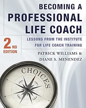 Immagine del venditore per Becoming a Professional Life Coach: Lessons from the Institute of Life Coach Training by Menendez Ph.D., Diane S., Williams Ed.D., Patrick [Hardcover ] venduto da booksXpress