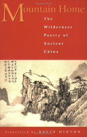 Image du vendeur pour Mountain Home: The Wilderness Poetry of Ancient China [Paperback ] mis en vente par booksXpress