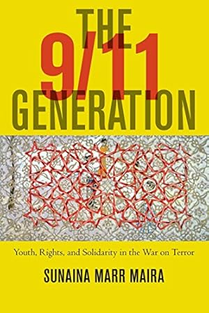 Bild des Verkufers fr The 9/11 Generation: Youth, Rights, and Solidarity in the War on Terror by Maira, Sunaina Marr [Paperback ] zum Verkauf von booksXpress