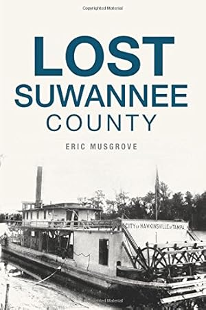 Image du vendeur pour Lost Suwannee County by Musgrove, Eric [Paperback ] mis en vente par booksXpress