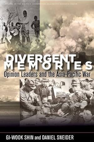 Seller image for Divergent Memories: Opinion Leaders and the Asia-Pacific War (Studies of the Walter H. Shorenstein Asia-Pacific Research Center) by Shin, Gi-Wook, Sneider, Daniel [Hardcover ] for sale by booksXpress