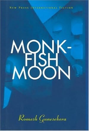 Seller image for Monkfish Moon: Short Stories (New Press International Fiction) by Gunesekera, Romesh [Hardcover ] for sale by booksXpress