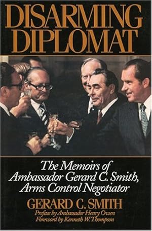 Seller image for Disarming Diplomat: The Memoirs of Ambassador Gerard C. Smith, Arms Control Negotiator (W. Alton Jones Foundation Series on the Presidency & Arms Control) by Smith, Gerard C. Ambassador [Hardcover ] for sale by booksXpress