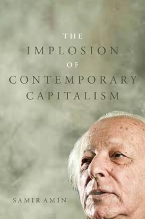 Immagine del venditore per The Implosion of Contemporary Capitalism by Amin, Samir [Hardcover ] venduto da booksXpress