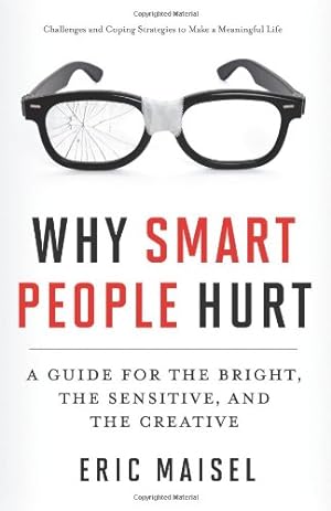 Seller image for Why Smart People Hurt: A Guide for the Bright, the Sensitive, and the Creative by Maisel, Eric [Paperback ] for sale by booksXpress