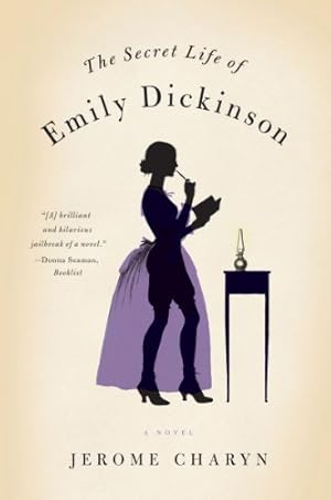 Seller image for The Secret Life of Emily Dickinson: A Novel by Charyn, Jerome [Paperback ] for sale by booksXpress