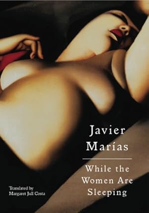 Imagen del vendedor de While the Women Are Sleeping by Marías, Javier [Paperback ] a la venta por booksXpress