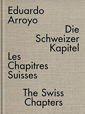 Seller image for Eduardo Arroyo: The Swiss Chapters [Hardcover ] for sale by booksXpress