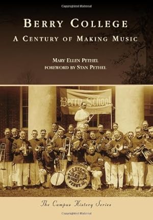 Image du vendeur pour Berry College:: A Century of Making Music (Campus History) by Pethel, Mary Ellen [Paperback ] mis en vente par booksXpress