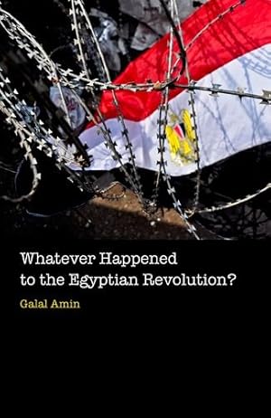 Imagen del vendedor de Whatever Happened to the Egyptian Revolution? by Amin, Galal [Hardcover ] a la venta por booksXpress