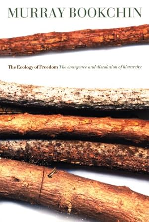 Seller image for The Ecology of Freedom: The Emergence and Dissolution of Hierarchy by Bookchin, Murray [Paperback ] for sale by booksXpress