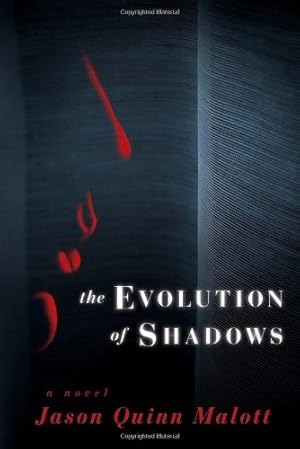 Seller image for The Evolution of Shadows by Malott, Jason Quinn [Paperback ] for sale by booksXpress