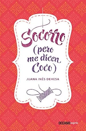 Imagen del vendedor de Socorro (pero me dicen Coco) (Spanish Edition) by Dehesa, Juana Inés [Paperback ] a la venta por booksXpress