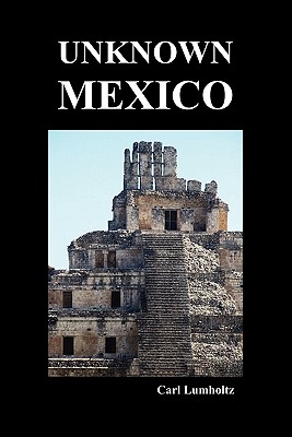 Bild des Verkufers fr Unknown Mexico (Paperback) (Paperback or Softback) zum Verkauf von BargainBookStores