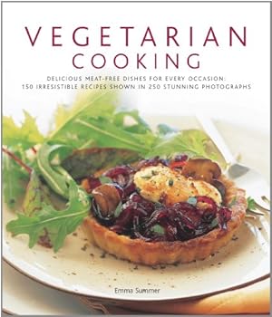 Seller image for Vegetarian Cooking: Delicious meat-free dishes for every occasion: 150 irresistible recipes shown in 250 stunning photographs by Summer, Emma [Hardcover ] for sale by booksXpress