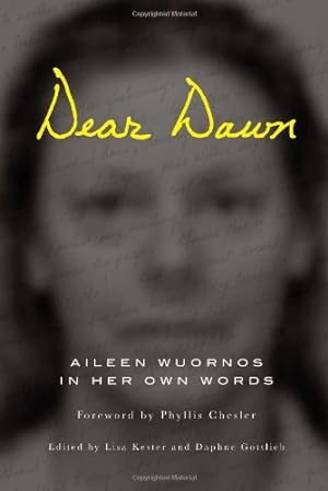 Image du vendeur pour Dear Dawn: Aileen Wuornos in Her Own Words by Wuornos, Aileen [Paperback ] mis en vente par booksXpress