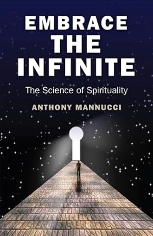 Seller image for Embrace the Infinite: The Science of Spirituality by Mannucci, Anthony [Paperback ] for sale by booksXpress