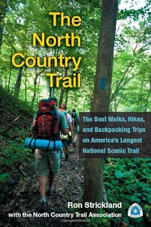 Bild des Verkufers fr The North Country Trail: The Best Walks, Hikes, and Backpacking Trips on Americas Longest National Scenic Trail by Strickland, Ron, North Country Trail Association [Paperback ] zum Verkauf von booksXpress