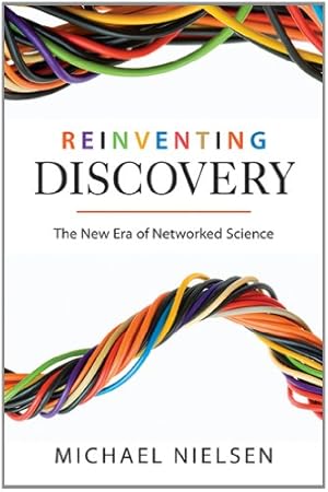 Immagine del venditore per Reinventing Discovery: The New Era of Networked Science by Nielsen, Michael [Paperback ] venduto da booksXpress