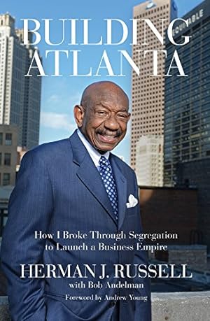 Seller image for Building Atlanta: How I Broke Through Segregation to Launch a Business Empire by Russell, Herman J., Andelman, Bob [Paperback ] for sale by booksXpress